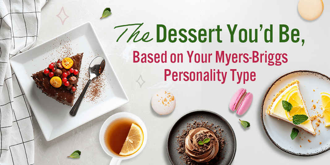 Image for The Dessert You’d Be, Based on Your Myers-Briggs Personality Type