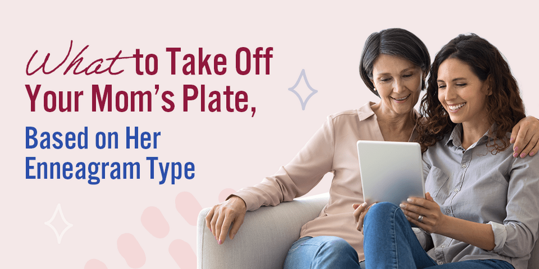 Image for What to Take Off Your Mom’s Plate This Sunday, Based on Her Enneagram Type
