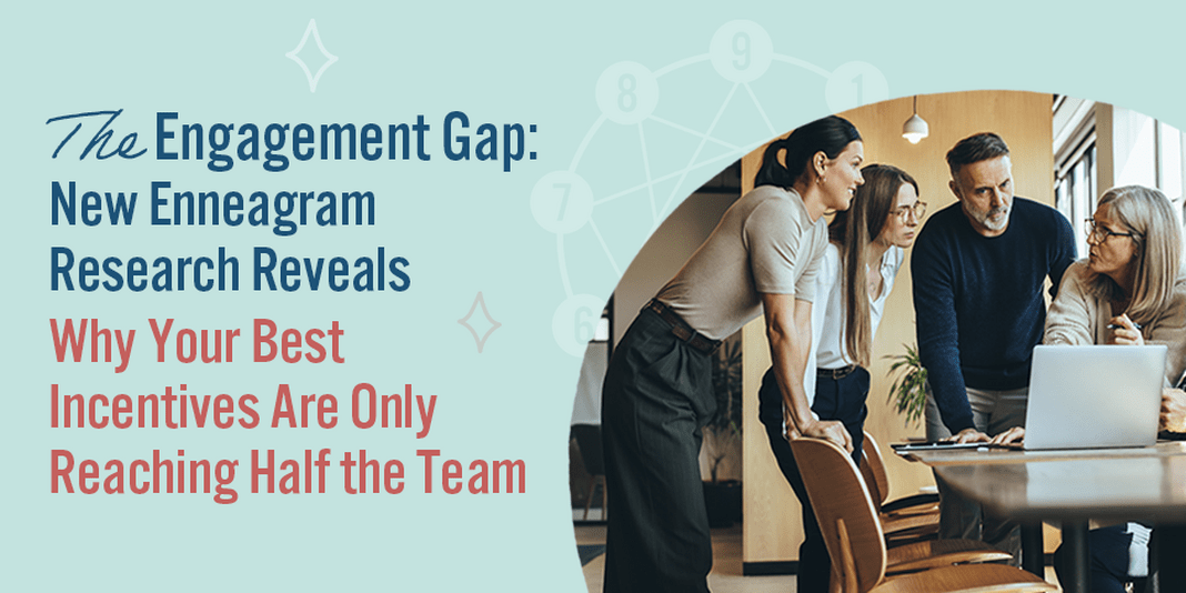 Image for The Engagement Gap: New Enneagram Research Reveals Why Your Best Incentives Are Only Reaching Half the Team 