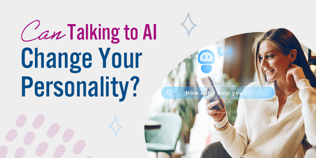 Image for Can Talking to AI Change Your Personality?