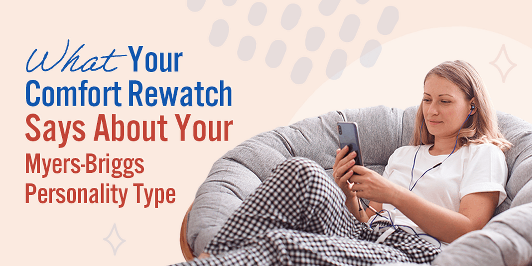 Image for What Your Comfort Rewatch Says About Your Myers-Briggs Personality Type