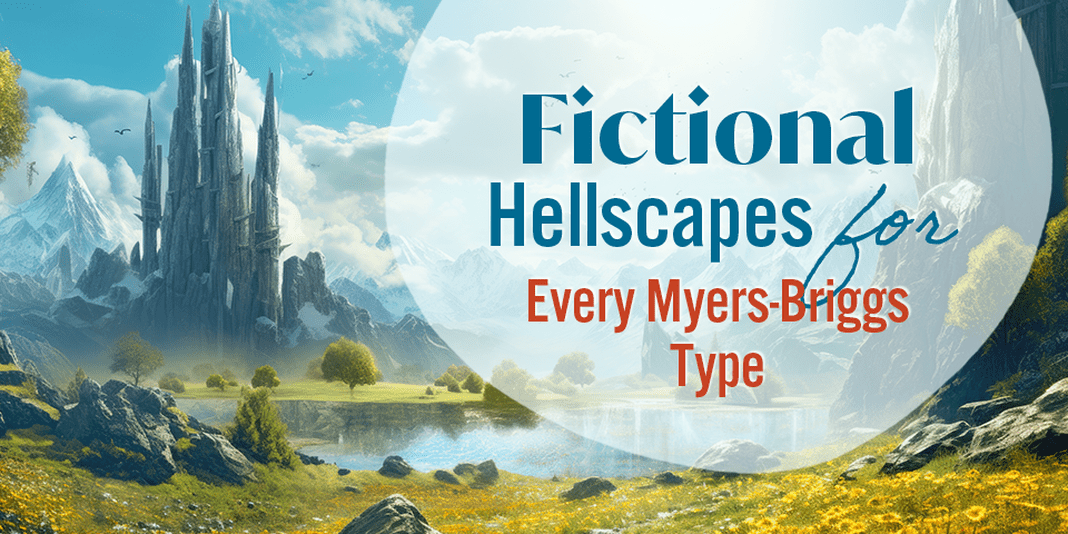 Image for Fictional Hellscapes for Every Myers-Briggs Type