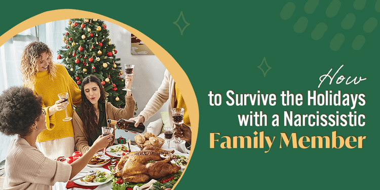 How to Survive the Holidays with a Narcissistic Family Member