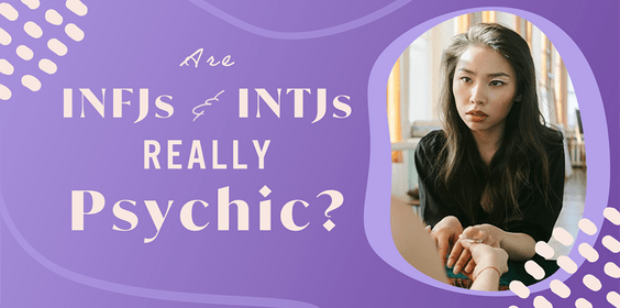 Are INFJs and INTJs Really Psychic?